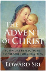 The Advent of Christ: Scripture Reflections to Prepare for Christmas